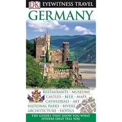 DK Eyewitness Travel Guide: Germany: Restaurants - Museums - Castles - Beer - Maps - Cathedrals - Art - National Parks - Rivers - Architekture - Hotels
