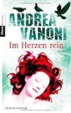 Im Herzen rein: Thriller - Andrea Vanoni