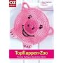 Topflappen-Zoo. Tierische Topflappen-Handschuhe h�keln