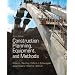 Construction Planning, Equipment, and Methods