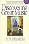 Discovering Great Music: A New Listener's Guide to the Top Classical Composers and Their Best Recordings