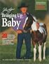 John Lyons' Bringing Up Baby: 20 Progressive Ground-Work Lessons to Develop Your Young Horse into a Reliable, Accepting Partner