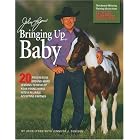 John Lyons' Bringing Up Baby: 20 Progressive Ground-Work Lessons to Develop Your Young... by  John Lyons and Jennifer Denison