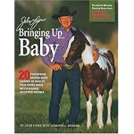 John Lyons' Bringing Up Baby: 20 Progressive Ground-Work Lessons to Develop Your Young Horse into a Reliable, Accepting Partner