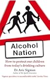 Alcohol Nation: How to protect our children from today's drinking culture