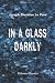 In a Glass Darkly