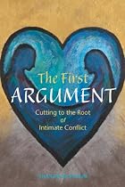 The First Argument: Cutting to the Root of Intimate Conflict