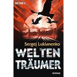 Weltentr�umer: Romanvon "Sergej Lukianenko"