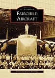 Fairchild Aircraft (MD) (Images of America)