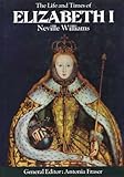 The life and times of Elizabeth I