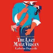 The Last Male Virgin | [Katherine Deauxville]