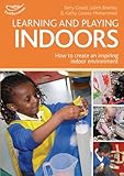Learning and playing indoors : how to create an inspiring indoor environment