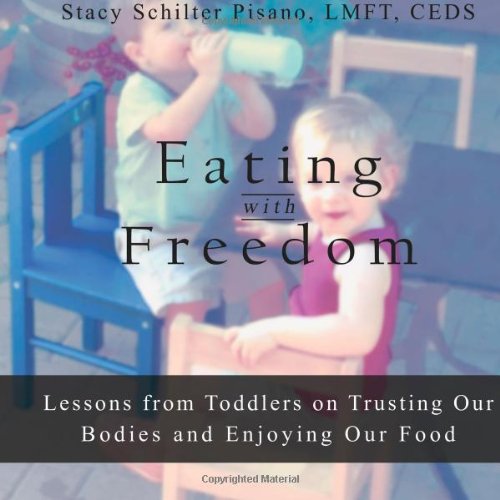 eating with freedom lessons from toddlers on trusting our bodies and enjoying our food