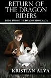 Return of the Dragon Riders: Book Two of the Dragon Stone Saga