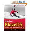 Professional BlazeDS: Creating Rich Internet Applications with Flex and Java (Wrox Programmer to Programmer)