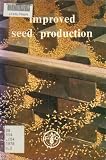 Improved seed production : a manual on the formulation, implementation and evaluation of seed programmes and projects
