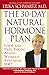 The 30-Day Natural Hormone Plan: Look and Feel Young Again--Without Synthetic HRT