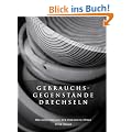 Gebrauchsgegenst�nde drechseln - Drechselvorlagen f�r die praktischen Dinge