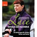 Lace - Stricken mit Durchblick: 20 Anleitungen f�r Schals, T�cher und Stolen