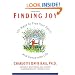 Finding Joy: 101 Ways to Free Your Spirit and Dance with Life