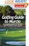 Golfing Guide to Murcia - an insider's guide to the best golf on Spain's Costa Calida