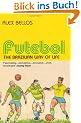 Futebol: The Brazillian Way of Life