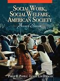 Social Work, Social Welfare and American Society (7th Edition)