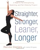Straighter, Stronger, Leaner, Longer: A Head-to-Toe