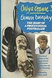 Only a game? : the diary of a professional footballer