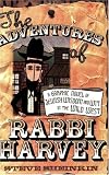 The Adventures of Rabbi Harvey: A Graphic Novel of Jewish Wisdom And Wit in the Wild West