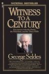 Witness to a Century : Encounters With the Noted, the Notorious and the Three Sob's