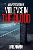 Violence in the Blood: A Crime Syndicate Thriller (The Crime Syndicate Book 1)