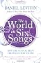 The World in Six Songs: How the Musical Brain Created Human Nature