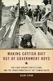 51ThycYoU4L. SL160  Making Catfish Bait out of Government Boys: The Fight against Cattle Ticks and the Transformation of the Yeoman South