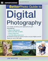The Better Photo Guide To Digital Photography (Amphoto Guide Series)