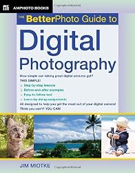 The Betterphoto Guide to Digital Photography (BetterPhoto Series)