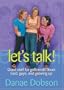 Let's Talk! Good Stuff for Girlfriends About God, Guys, and Growing Up