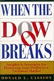 When the Dow Breaks: Insights & Strategies for Protecting Your Profits in a Turbulent Market