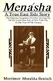 Review Thunderbolt Press  / Menásha: A True East Side Story, the Hilarious Escapades of a Boy Growing up on the Lower East Side of New York City At the Turn of the Century