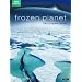 Frozen Planet - The Complete Series [DVD]