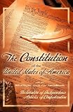 The Constitution of the United States of America, with the Bill of Rights and all of the Amendments; The Declaration of Independence; and the Articles of Confederation