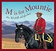 M is for Mountie: An RCMP Alphabet
