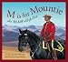 M is for Mountie: An RCMP Alphabet
