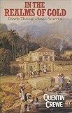In the realms of gold : travels through South America