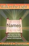 Names - The Father, the Son and the Importance of Names in the Scriptures