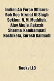 Indian Air Force Officers: Bob Doe, Nirmal Jit Singh Sekhon, V. M. Muddiah, Ajay Ahuja, Rakesh Sharma, Kambampati Nachiketa, Suresh Kalmadi