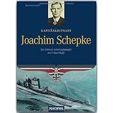 Kapit�nleutnant Joachim Schepke: Der k�hnste Geleitzugk�mpfer der U-Bootwaffevon "Hans-Joachim R�ll"