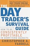 The Day Traders Survival Guide: How to Be Consistently Profitable in Short-Term Markets