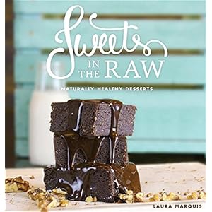 Sweets in the Raw: Naturally Healthy Desserts