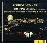 Pierrot Mon Ami: Raymond Queneau
